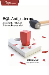 SQL Antipatterns: Avoiding the Pitfalls of Database Programming by Bill Karwin